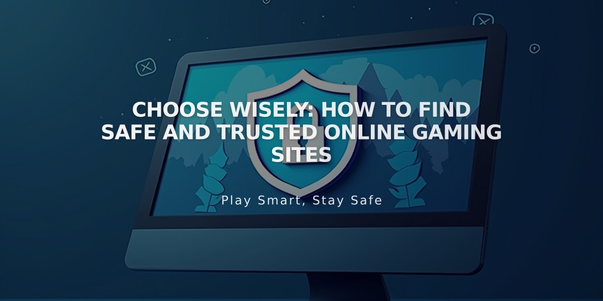 Choose Wisely: How to Find Safe and Trusted Online Gaming Sites