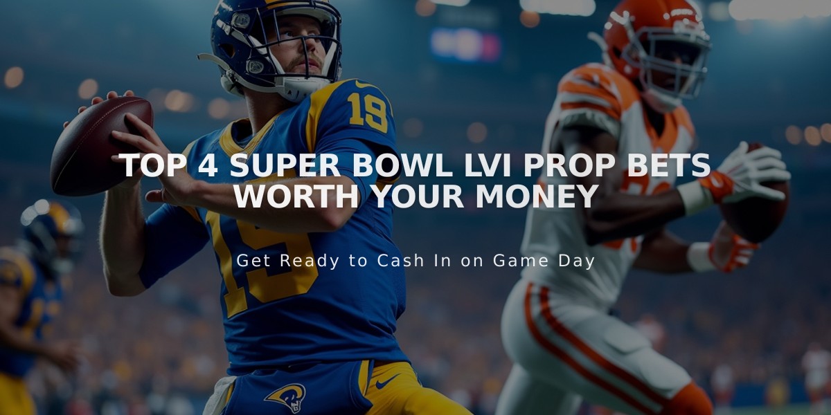 Top 4 Super Bowl LVI Prop Bets Worth Your Money