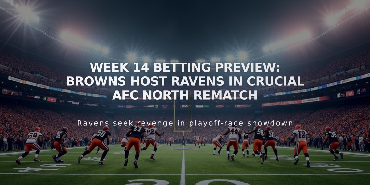 Week 14 Betting Preview: Browns Host Ravens in Crucial AFC North Rematch