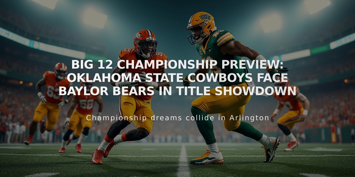 Big 12 Championship Preview: Oklahoma State Cowboys Face Baylor Bears in Title Showdown