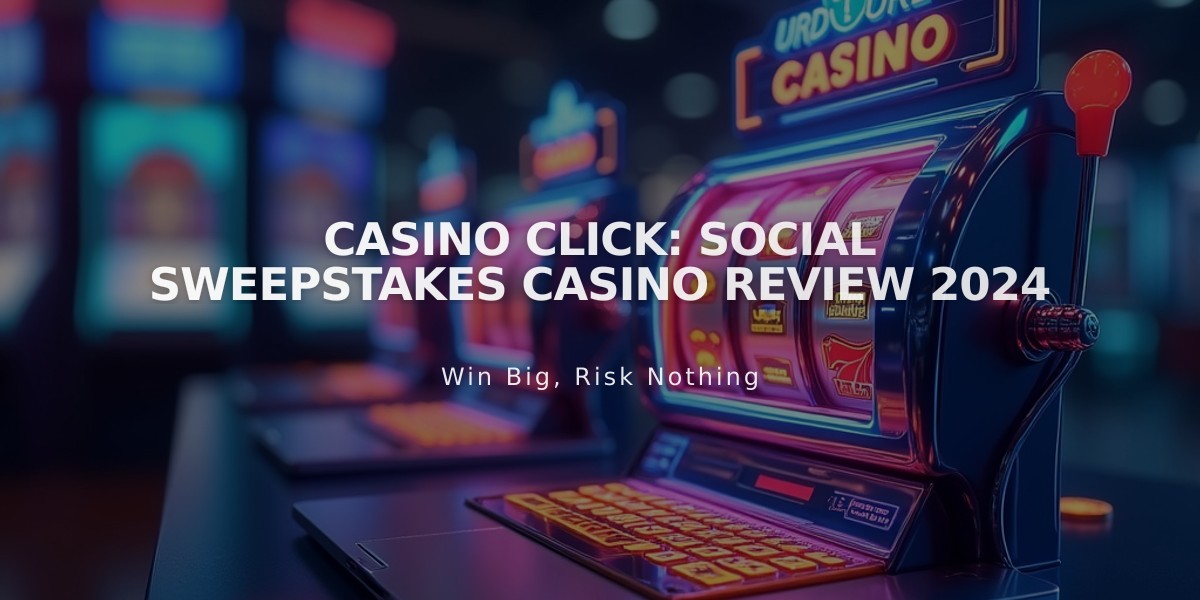 Casino Click: Social Sweepstakes Casino Review 2024