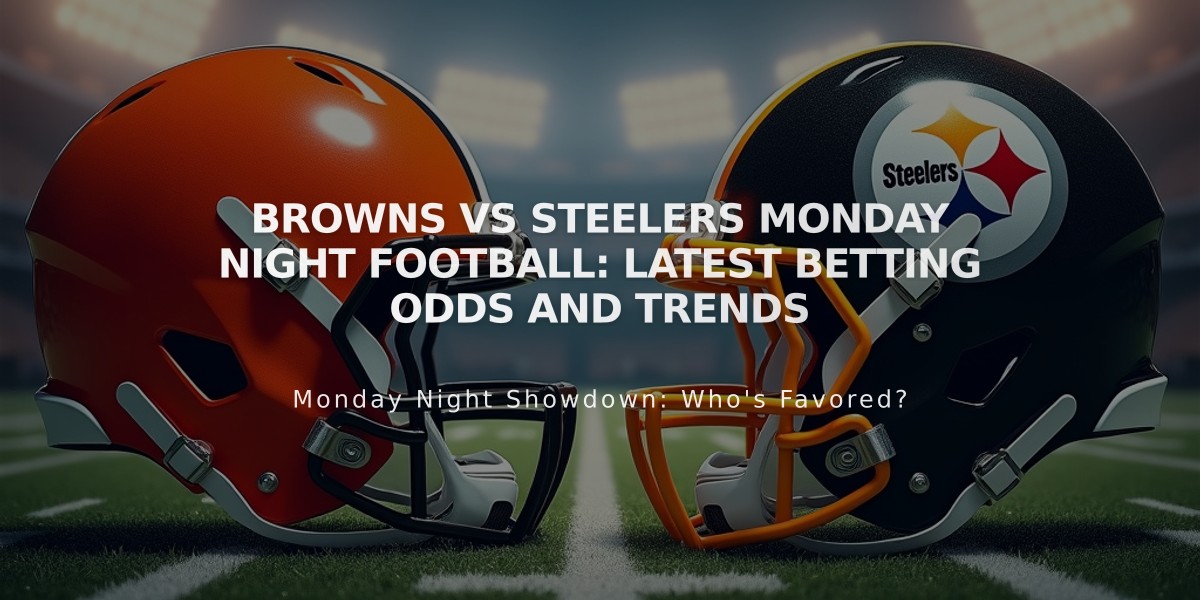 Browns vs Steelers Monday Night Football: Latest Betting Odds and Trends