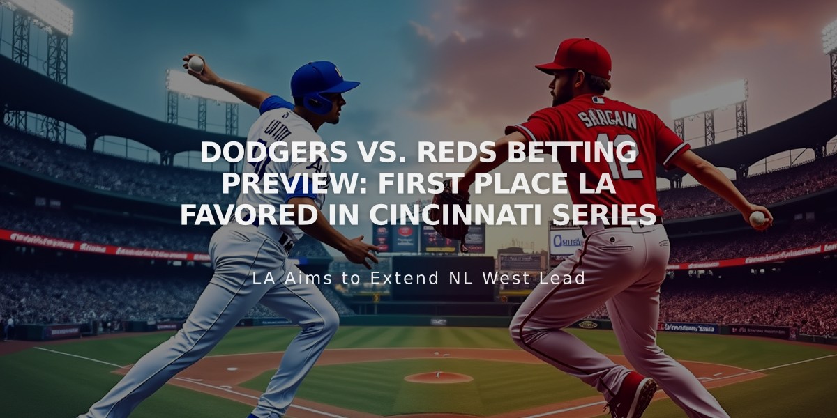 Dodgers vs. Reds Betting Preview: First Place LA Favored in Cincinnati Series