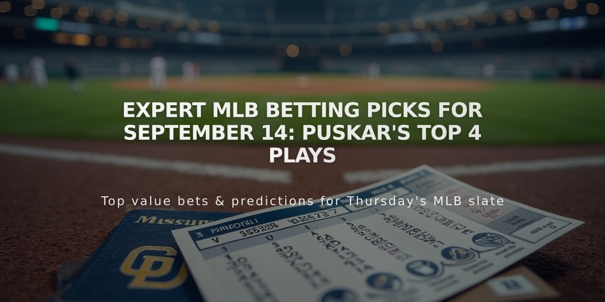 Expert MLB Betting Picks for September 14: Puskar's Top 4 Plays