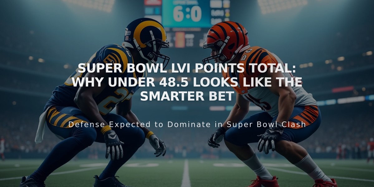 Super Bowl LVI Points Total: Why Under 48.5 Looks Like the Smarter Bet