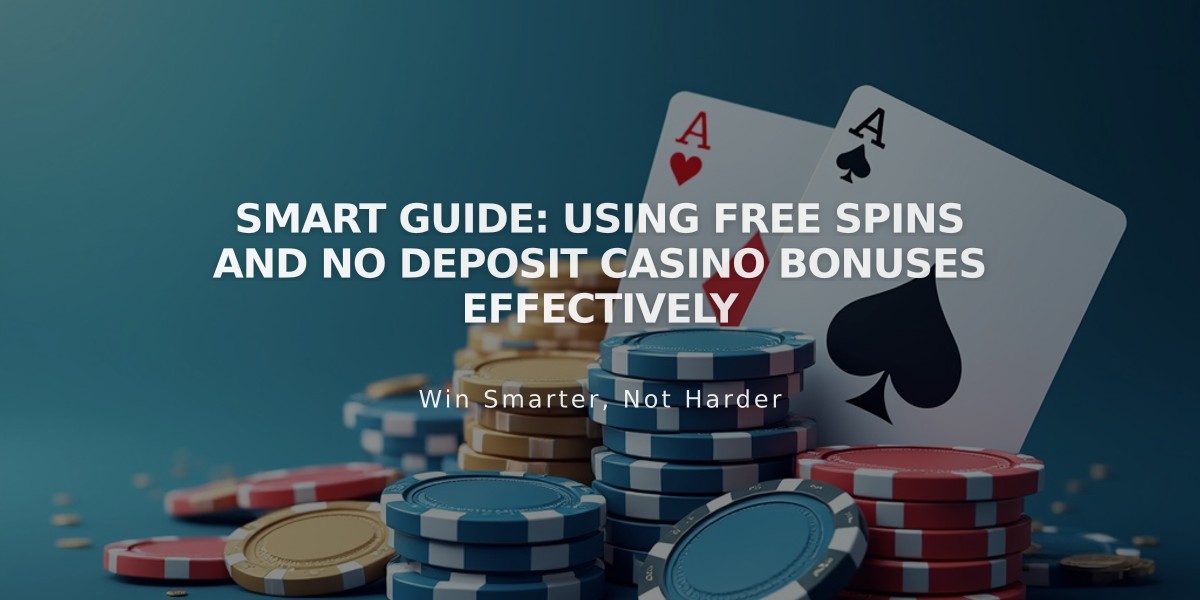 Smart Guide: Using Free Spins and No Deposit Casino Bonuses Effectively