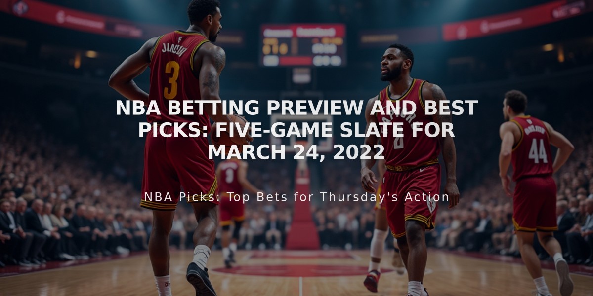 NBA Betting Preview and Best Picks: Five-Game Slate for March 24, 2022