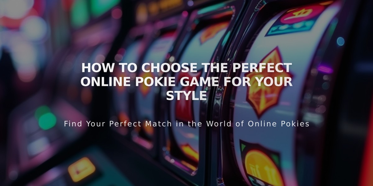 How to Choose the Perfect Online Pokie Game for Your Style