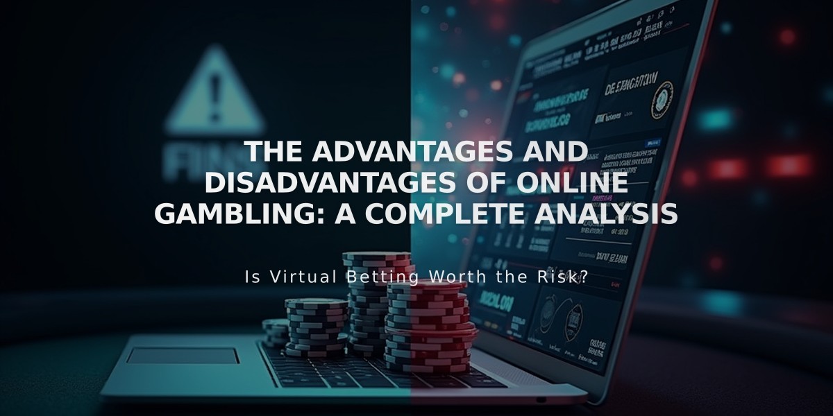 The Advantages and Disadvantages of Online Gambling: A Complete Analysis