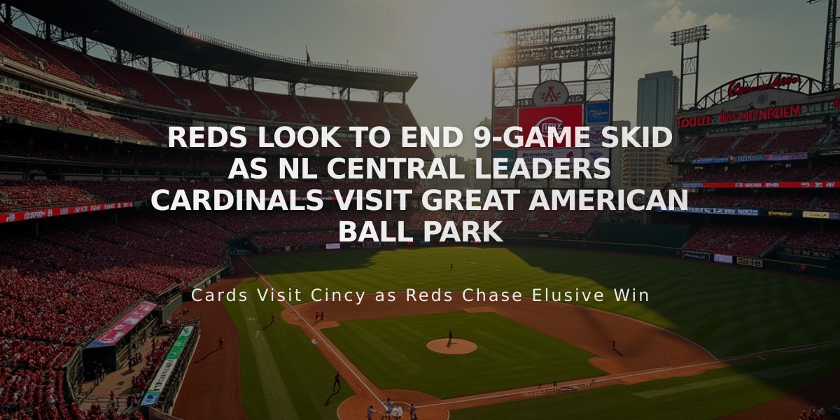 Reds Look to End 9-Game Skid as NL Central Leaders Cardinals Visit Great American Ball Park