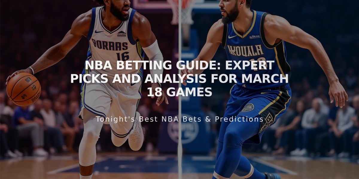 NBA Betting Guide: Expert Picks and Analysis for March 18 Games