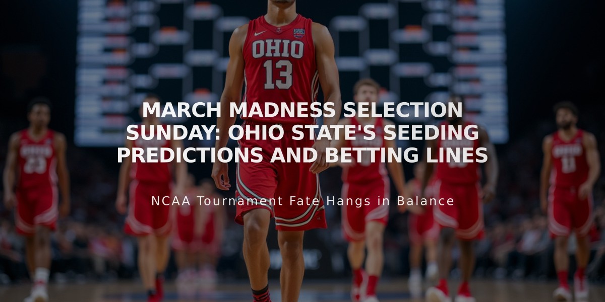 March Madness Selection Sunday: Ohio State's Seeding Predictions and Betting Lines