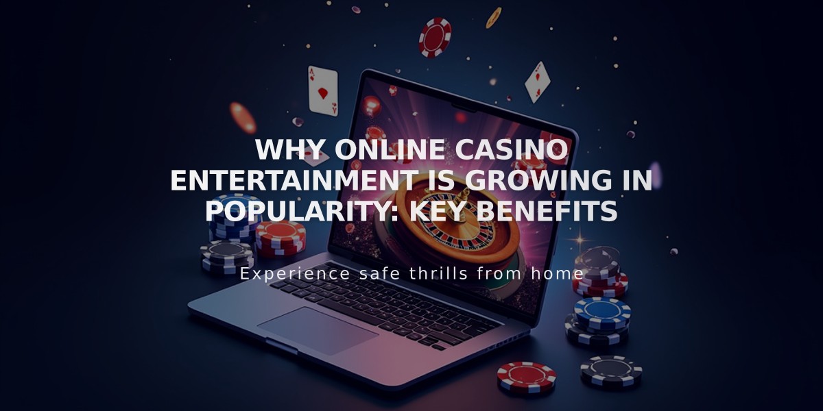 Why Online Casino Entertainment is Growing in Popularity: Key Benefits