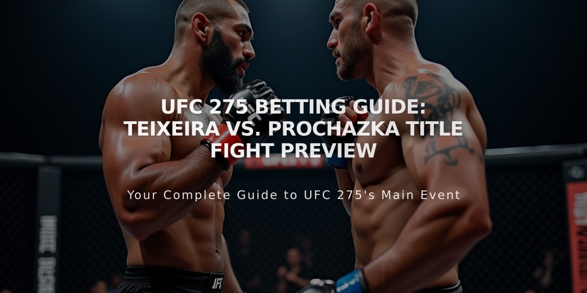 UFC 275 Betting Guide: Teixeira vs. Prochazka Title Fight Preview