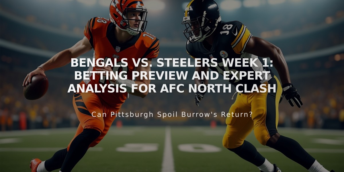 Bengals vs. Steelers Week 1: Betting Preview and Expert Analysis for AFC North Clash