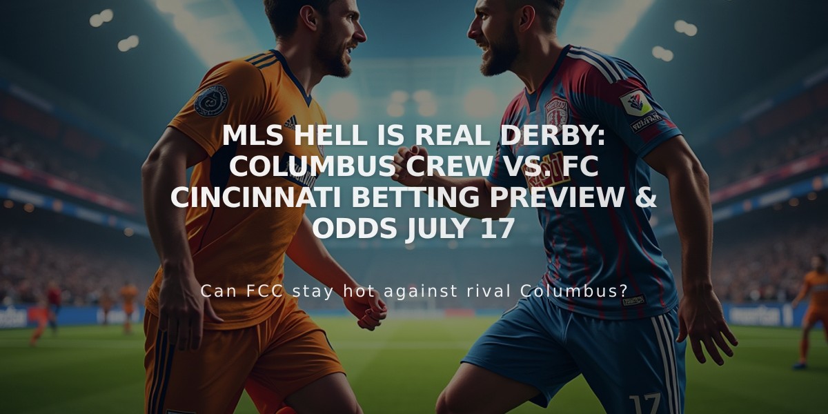 MLS Hell is Real Derby: Columbus Crew vs. FC Cincinnati Betting Preview & Odds July 17