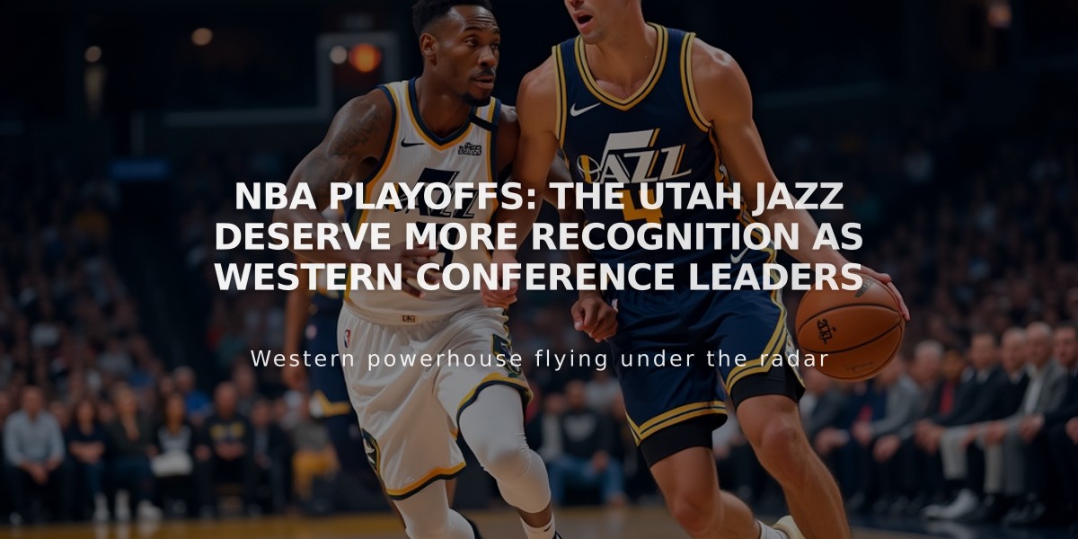 NBA Playoffs: The Utah Jazz Deserve More Recognition as Western Conference Leaders