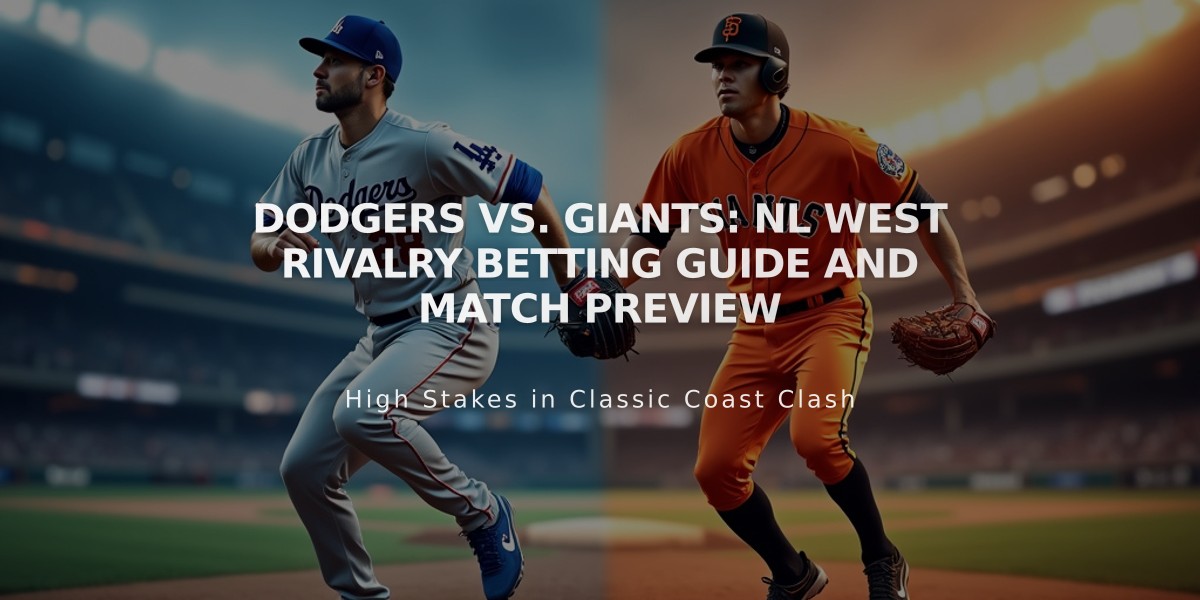 Dodgers vs. Giants: NL West Rivalry Betting Guide and Match Preview