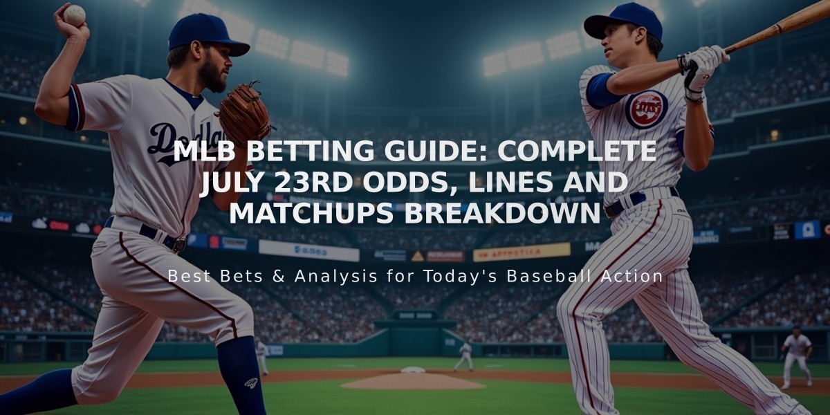 MLB Betting Guide: Complete July 23rd Odds, Lines and Matchups Breakdown