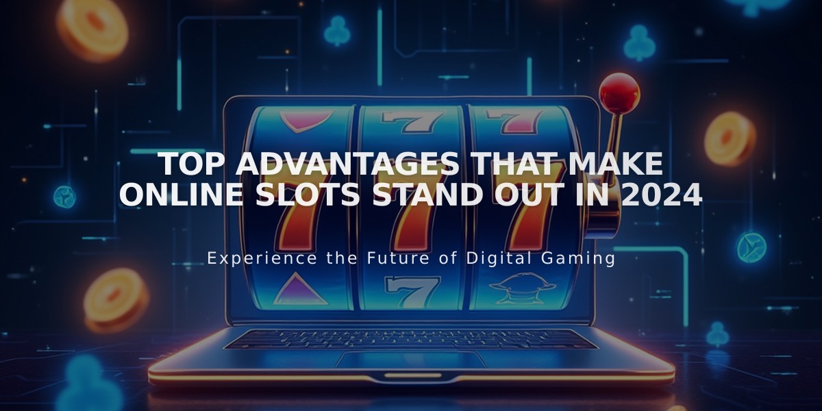 Top Advantages That Make Online Slots Stand Out in 2024