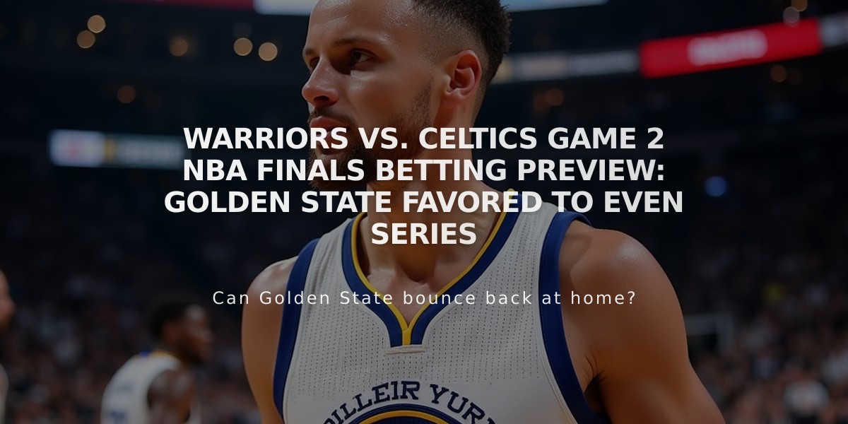 Warriors vs. Celtics Game 2 NBA Finals Betting Preview: Golden State Favored to Even Series