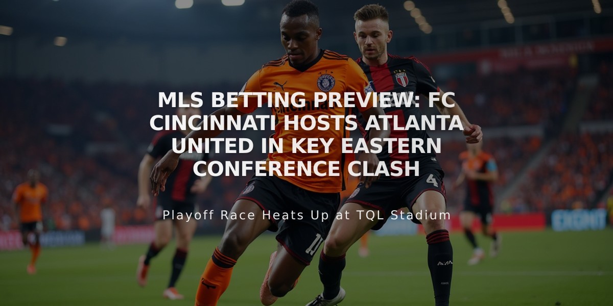 MLS Betting Preview: FC Cincinnati Hosts Atlanta United in Key Eastern Conference Clash