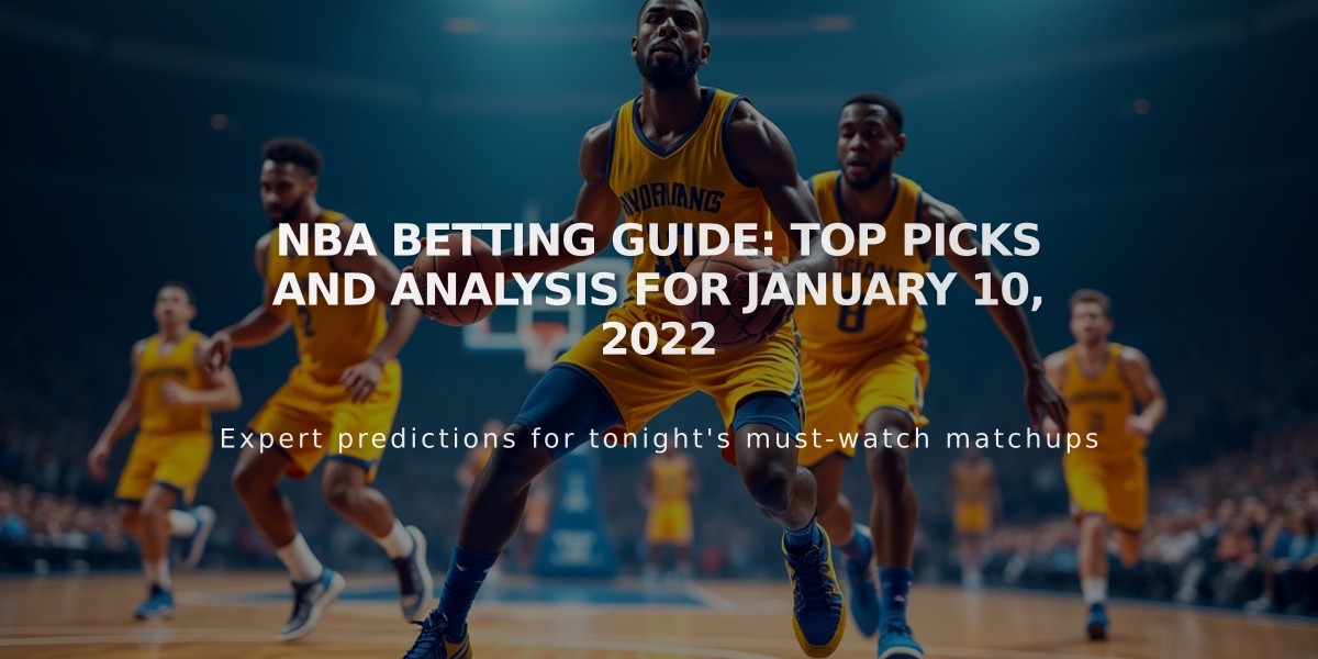 NBA Betting Guide: Top Picks and Analysis for January 10, 2022