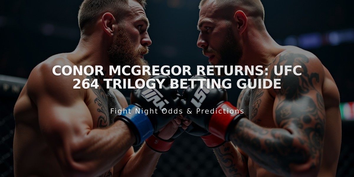 Conor McGregor Returns: UFC 264 Trilogy Betting Guide