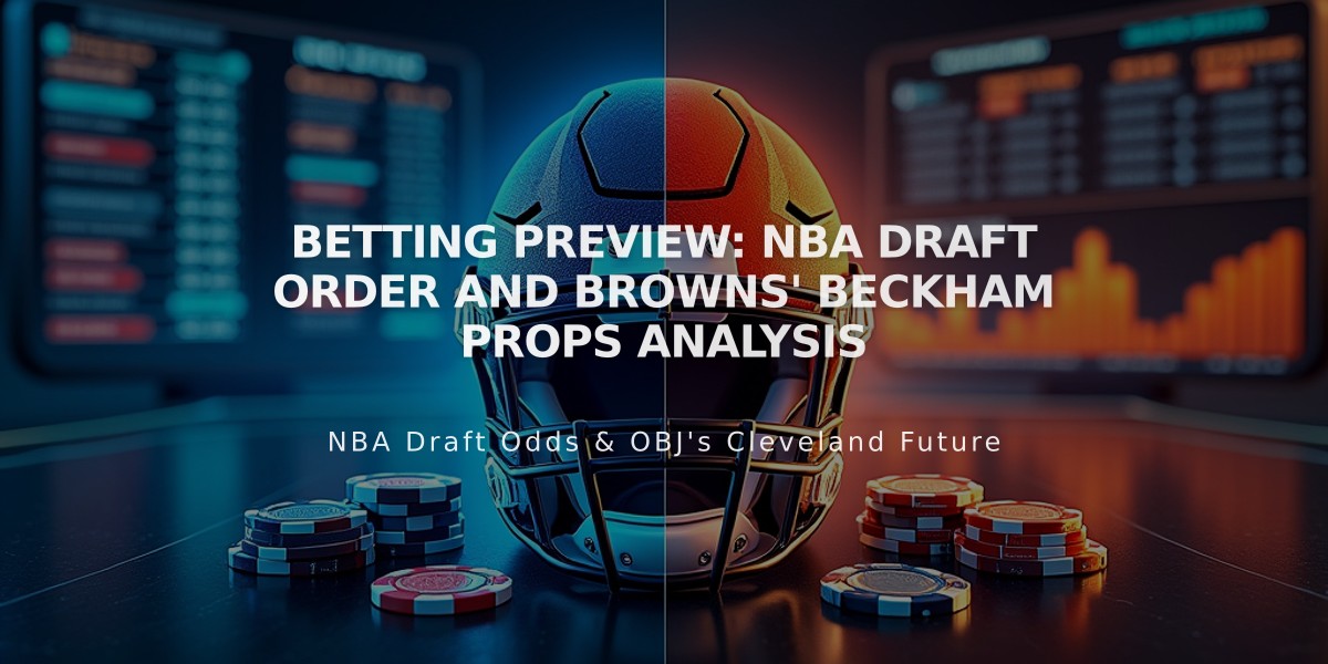 Betting Preview: NBA Draft Order and Browns' Beckham Props Analysis