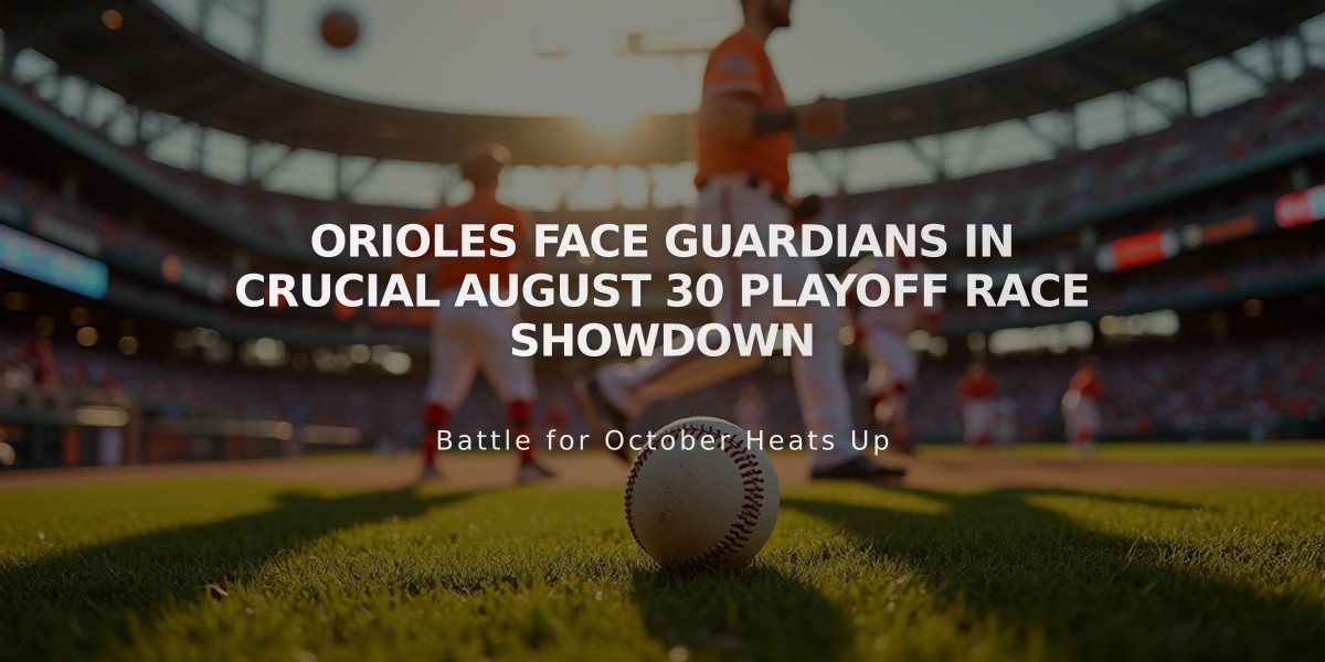 Orioles Face Guardians in Crucial August 30 Playoff Race Showdown