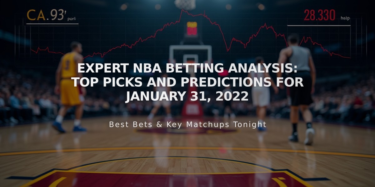 Expert NBA Betting Analysis: Top Picks and Predictions for January 31, 2022