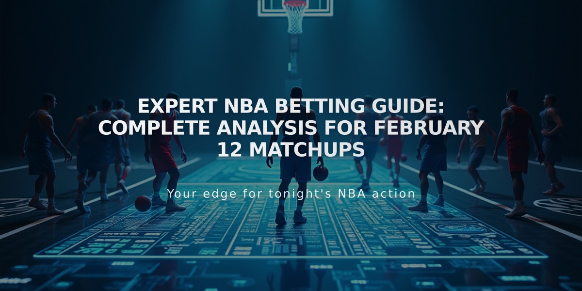 Expert NBA Betting Guide: Complete Analysis for February 12 Matchups