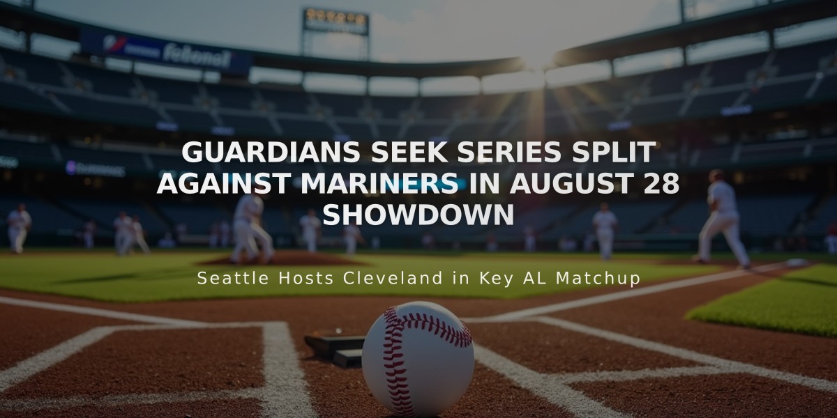 Guardians Seek Series Split Against Mariners in August 28 Showdown