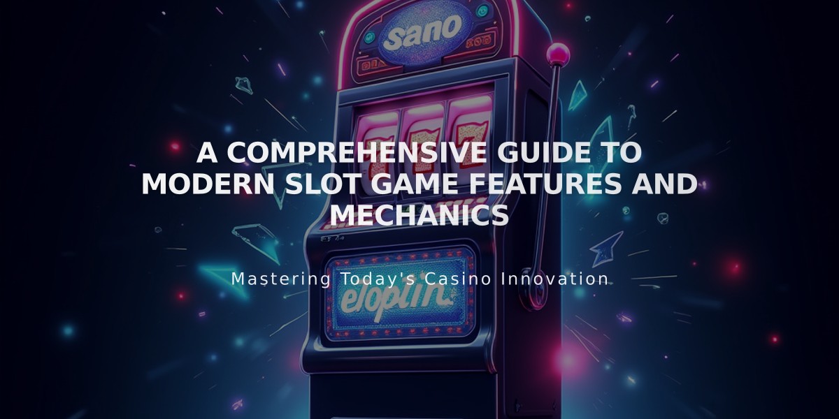 A Comprehensive Guide to Modern Slot Game Features and Mechanics