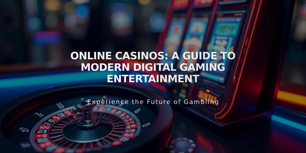 Online Casinos: A Guide to Modern Digital Gaming Entertainment