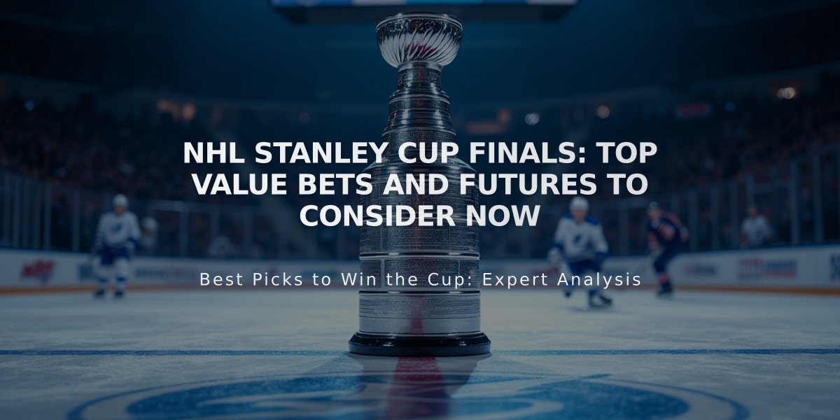 NHL Stanley Cup Finals: Top Value Bets and Futures to Consider Now