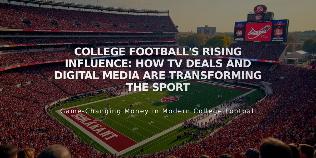 College Football's Rising Influence: How TV Deals and Digital Media Are Transforming the Sport