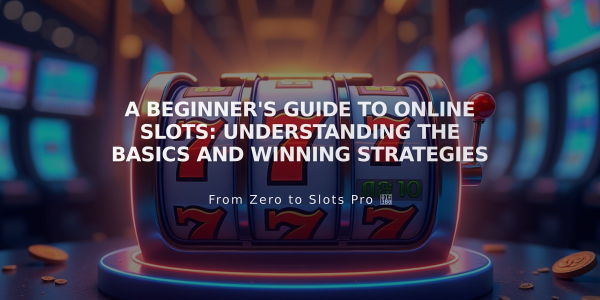 A Beginner's Guide to Online Slots: Understanding the Basics and Winning Strategies