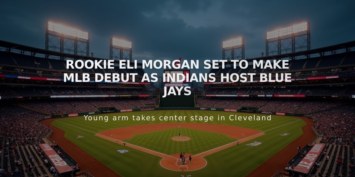 Rookie Eli Morgan Set to Make MLB Debut as Indians Host Blue Jays