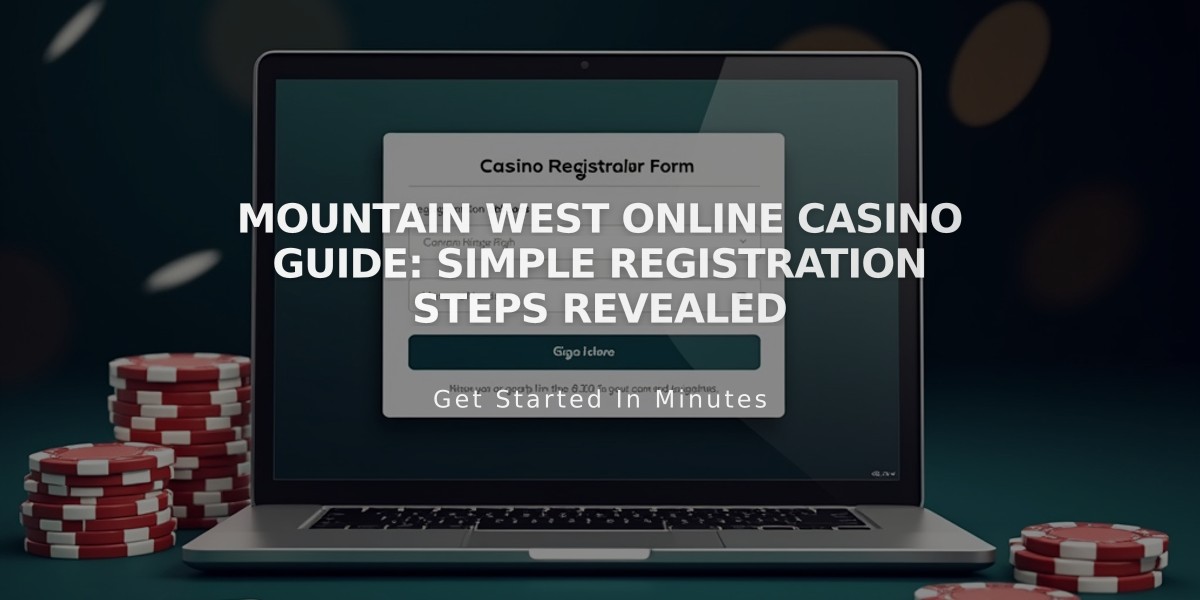 Mountain West Online Casino Guide: Simple Registration Steps Revealed